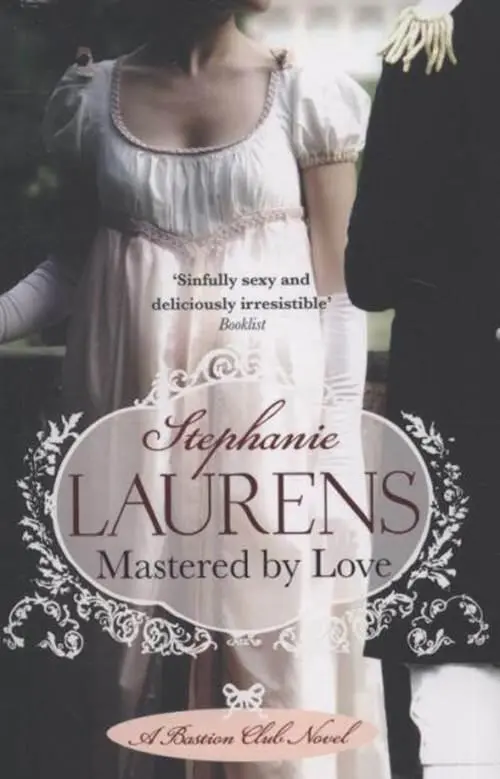 Stephanie Laurens Mastered By Love The ninth book in the Bastion Club series - фото 1