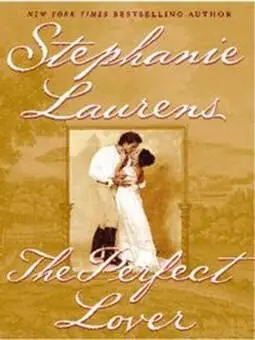 Stephanie Laurens The Perfect Lover Book 11 in the Cynster series 2003 This - фото 1