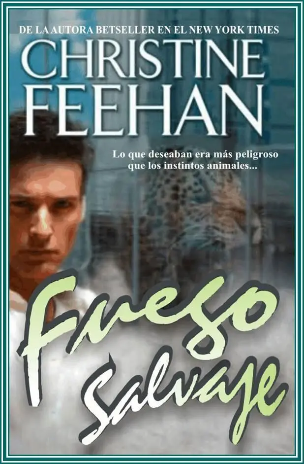 Christine Feehan Fuego Salvaje Nº 3 Serie Leopardos Adoraba mucho estos dos - фото 1