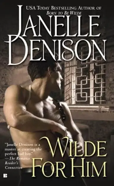 Janelle Denison Wild for Him The ninth book in the Wilde series 2008 A book - фото 1