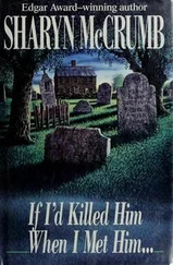 Sharyn McCrumb - If I'd Killed Him When I Met Him…