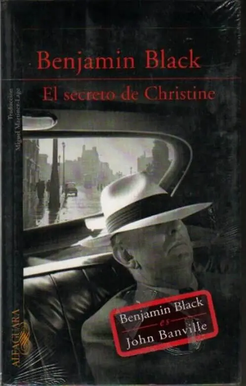 Benjamin Black El secreto de Christine Traducción de Miguel MartinezLage - фото 1