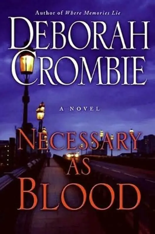 Deborah Crombie Necessary as Blood In this dazzling addition to Deborah - фото 1