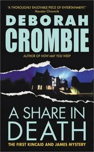 Deborah Crombie A Share In Death The first book in the Duncan Kincaid Gemma - фото 1