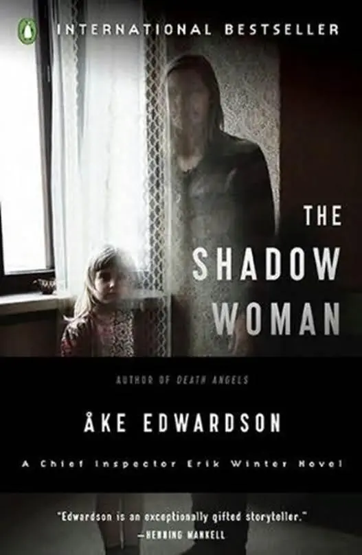 Åke Edwardson The Shadow Woman The fifth book in the Erik Winter series 2010 - фото 1