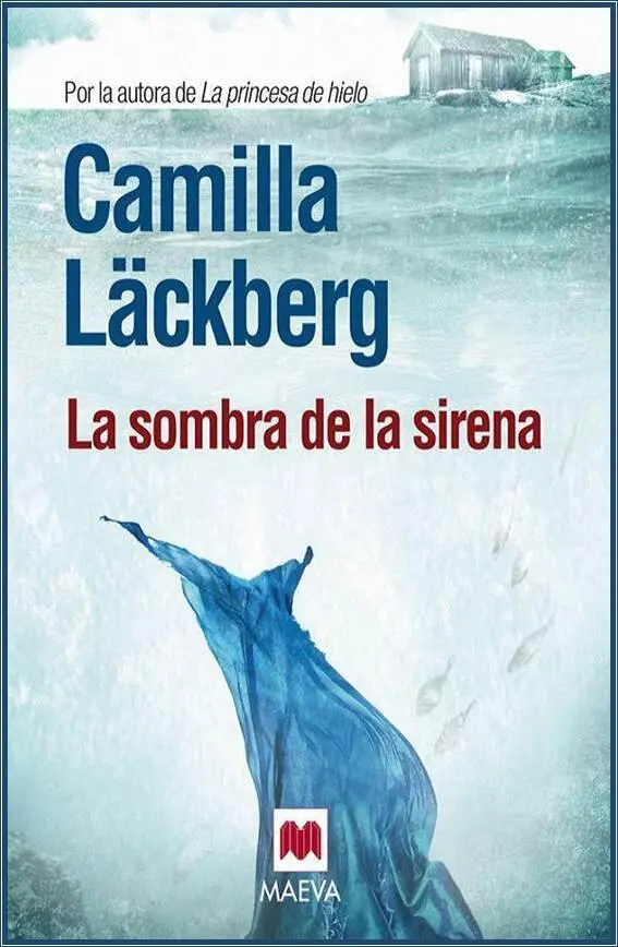 Camilla Läckberg La sombra de la sirena Fjällbacka 6 Para Martin I wanna - фото 1