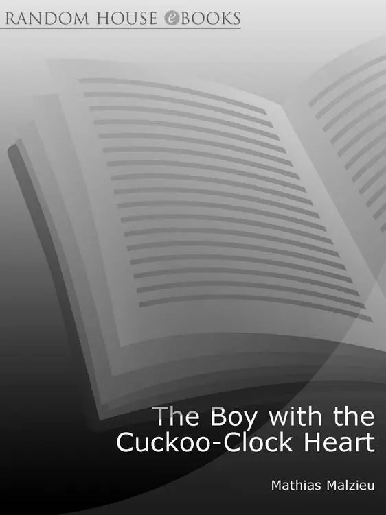 Table of Contents Cover Copyright Dedication The Boy with the CuckooClock - фото 2
