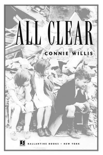 All Clear is a work of fiction Names characters places and incidents either - фото 1