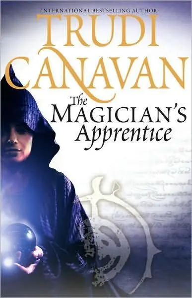 BY TRUDI CANAVAN The Black Magician Trilogy The Magicians Guild The Novice - фото 1