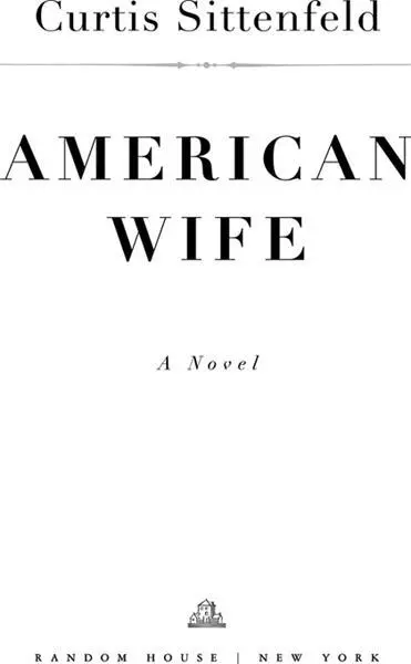 AMERICAN WIFE CONTENTS Title Page Dedication Epigraph Prologue PART I - фото 1