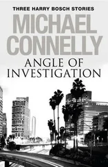 Michael Connelly - Angle of Investigation - Three Harry Bosch Stories