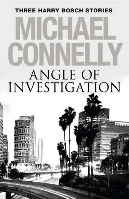 Angle of Investigation Three Harry Bosch Stories - изображение 1