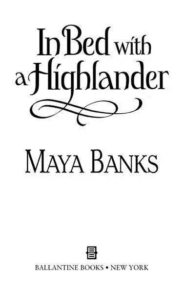 In Bed with a Highlander is a work of fiction Names characters places and - фото 2