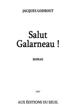 Jacques Godbout Salut, Galarneau! обложка книги