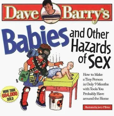 Dave Barry Babies and Other Hazards of Sex: How to Make a Tiny Person in Only 9 Months, with Tools You Probably Have Around the Home обложка книги