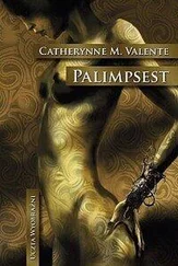 Catherynne Valente - Palimpsest