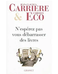 Jean-Claude Carrière - N'espérez pas vous débarrasser des livres