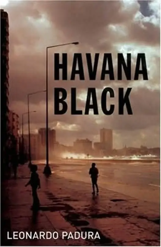 Leonardo Padura Havana Black The second book in the Mario Conde Mystery - фото 1