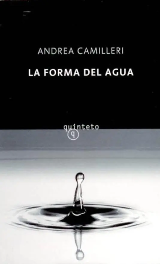 Andrea Camilleri La Forma Del Agua Título original Forma dellAcqua - фото 1