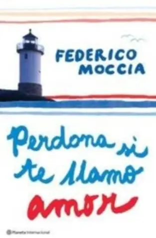 Federico Moccia Perdona Si Te Llamo Amor Federico Moccia 2007 Título - фото 1