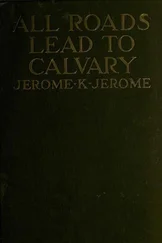 Jerome Jerome - All Roads Lead to Calvary