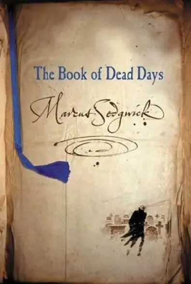 Marcus Sedgwick The Book of Dead Days 2003 For Julian and Isabel - фото 1