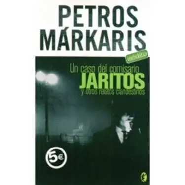 Petros Márkaris Un caso del comisario Jaritos y otros relatos clandestinos - фото 1