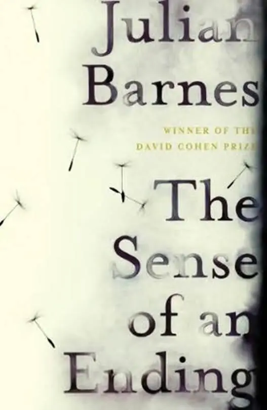 Julian Barnes The Sense of an Ending 2011 for Pat ONE I remember in no - фото 1