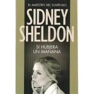 Sidney Sheldon Si Hubiera Un Mañana Título del original inglés If tomorrow - фото 1