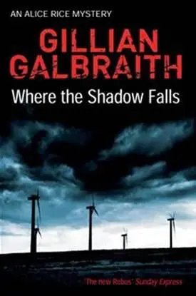 Gillian Galbraith Where The Shadow Falls The second book in the Alice Rice - фото 1