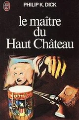 Philip Dick - Le maître du Haut Château