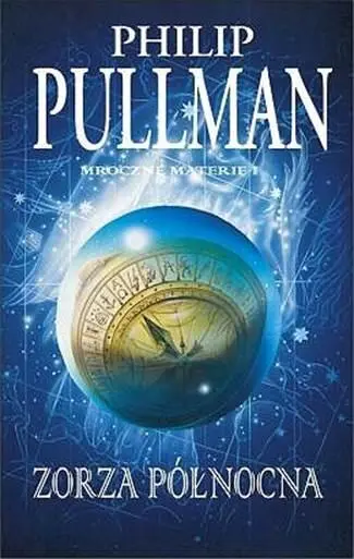 Philip Pullman Zorza Północna Mroczne Materie I Z angielskiego przełożyła Ewa - фото 1