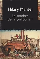 Hilary Mantel - La Sombra De La Guillotina