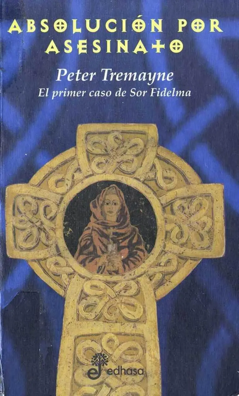 Peter Tremayne Absolución Por Asesinato Nº 1 Serie Sor Fidelma A Dorothea - фото 1