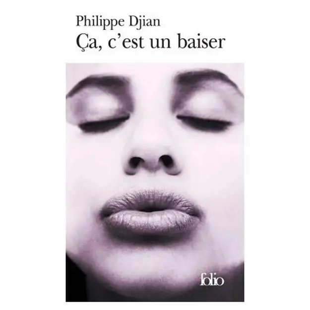 Philippe Djian Ça cest un baiser NATHAN On lui avait cassé les dents Tout - фото 1