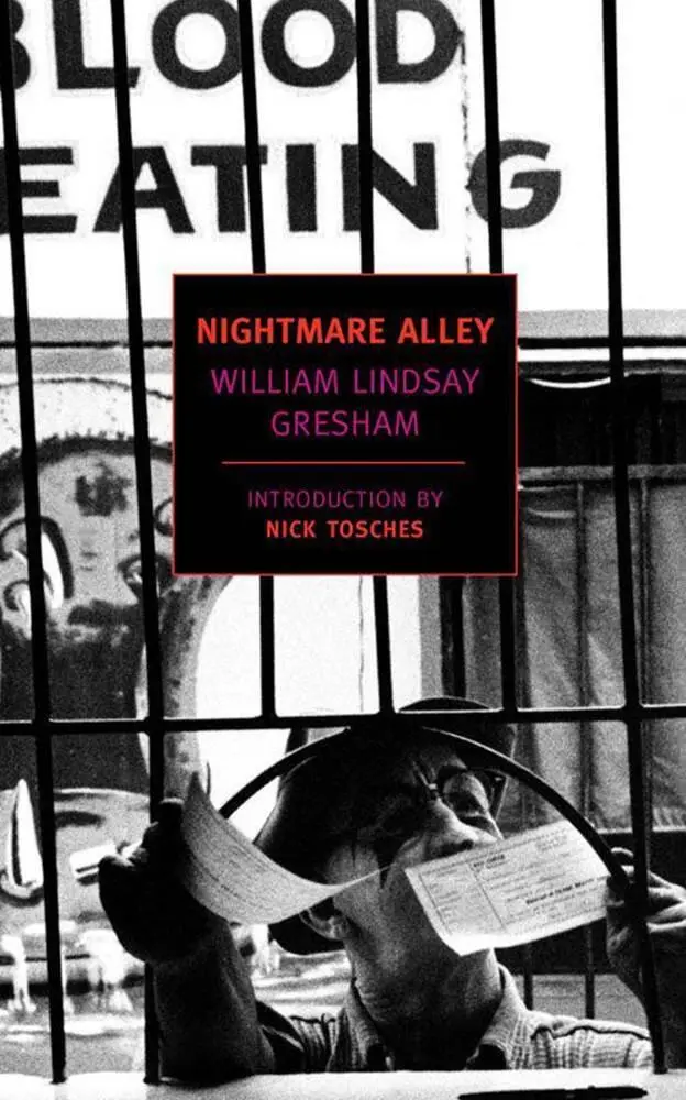 William Lindsay Gresham Nightmare Alley Introduction Many who read this will - фото 1