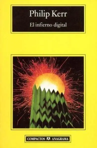 Philip Kerr El infierno digital Para Jane como siempre y para William - фото 1