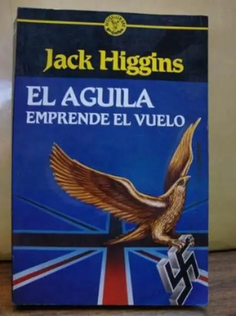 Jack Higgins El Aguila Emprende El Vuelo Prefacio A la una de la - фото 1