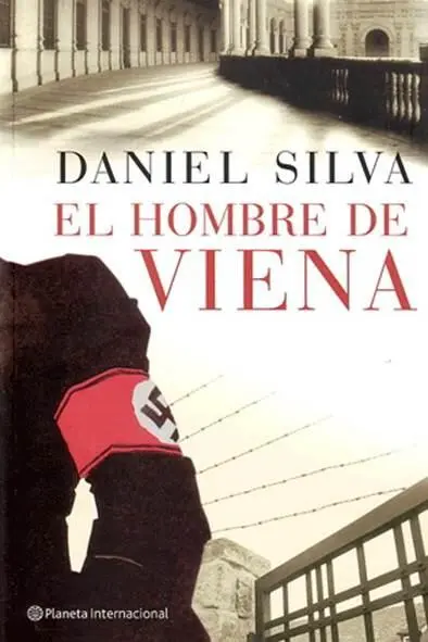 Daniel Silva El Hombre De Viena Traducción de Alberto Coscarelli Dedicado a - фото 1