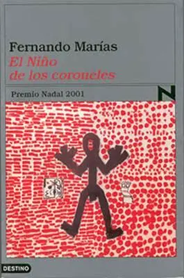 Fernando Marías El Niño de los coroneles 2000 Para Sonia Luna 19521998 - фото 1