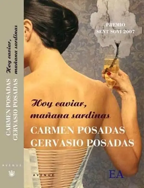 Carmen Posadas Gervasio Posadas Hoy caviar mañana sardinas El Premio Sent - фото 1