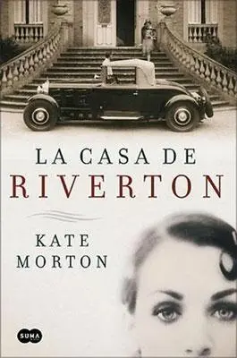 Kate Morton La Casa De Riverton Kate Morton 2006 Titulo original The House - фото 1