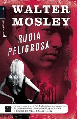 Walter Mosley Rubia peligrosa Easy Rawlins 10 En recuerdo de August Wilson - фото 1