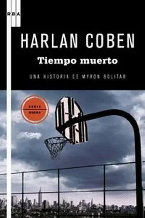 Harlan Coben Tiempo muerto Myron Bolitar 3 Para Larry y Craig los - фото 1