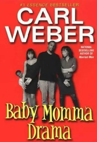 Carl Weber Baby Momma Drama 2003 This book is dedicated to my momma Rest - фото 1