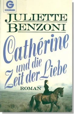 Juliette Benzoni Cathérine und die Zeit der Liebe обложка книги