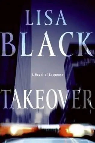 Lisa Black Takeover The first book in the Theresa MacLean series 2008 To - фото 1