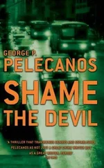 George Pelecanos - Shame the Devil
