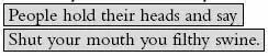 Hear me sing a roundelay There is no fouler voice than mine Stop your singing - фото 130