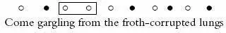 Come gargling fromthe frothcorrupted lungs seems a bit wrenched The - фото 57